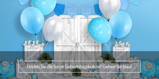 Finden Sie die beste Geburtstagskulisse? Gehen Sie blau! - Lofaris Deutschland